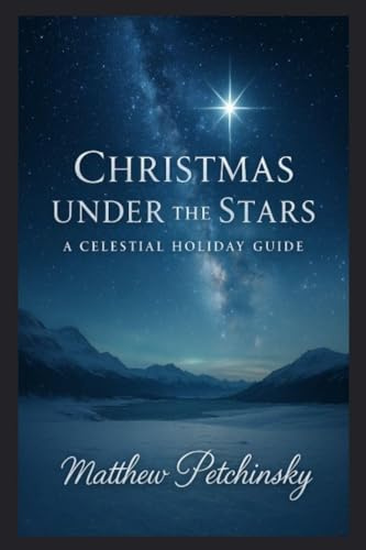 Christmas Under the Stars: A Celestial Holiday Guide