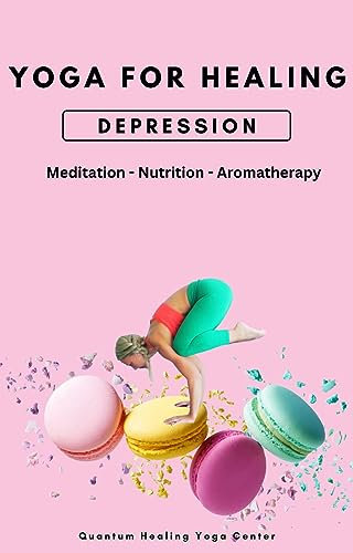YOGA FOR HEALING: Depression: Yoga, Nutrition, and Herbs (English Edition)