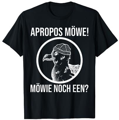 Apropos Möwe! Möwie noch een Plattdeutsch Moin mit Möwe T-Shirt