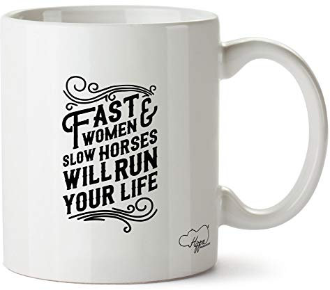 Hippowarehouse Fast Women and Slow Horses Will Run Your Life Printed Mug Cup Ceramic 10oz