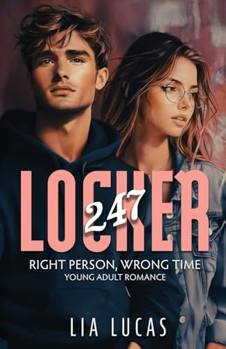 Locker 247: Right Person Wrong Time - Young Adult Romance