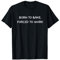 Nacido para hornear, forzado a adulto Camiseta