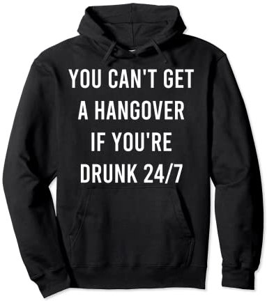 Sie können keinen Kater bekommen, wenn Sie rund um die Uhr betrunken sind St. Patricks Pullover Hoodie