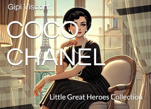 COCO CHANEL: The girl who sewed her own future