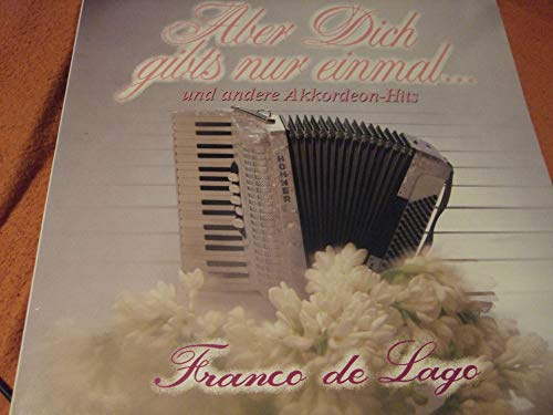 Franco de Lago - Aber dich gibt's nur einmal ... und andere Akkordeon Hits