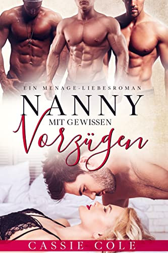 Nanny mit gewissen Vorzügen: Ein Menage-Liebesroman