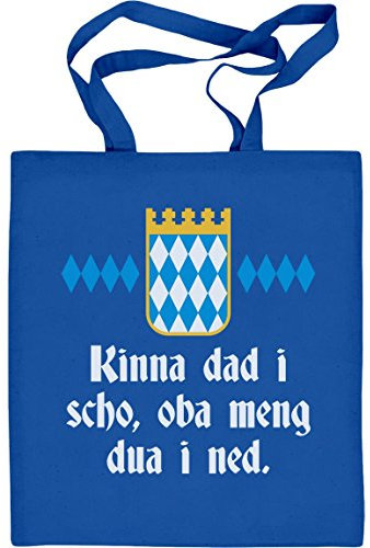 Shirtgeil Kinna dad i scho, oba meng dua i ned - Witzig Bayrisch Jutebeutel Baumwolltasche One Size Blau