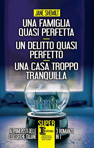 Una famiglia quasi perfetta - Un delitto quasi perfetto - Una casa troppo tranquilla