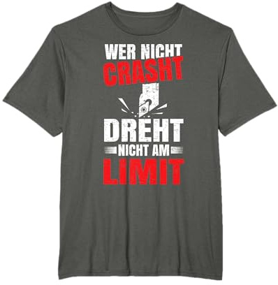 Wer Nicht Crasht Dreht Nicht Am Limit CNC Dreher Zerspaner T-Shirt