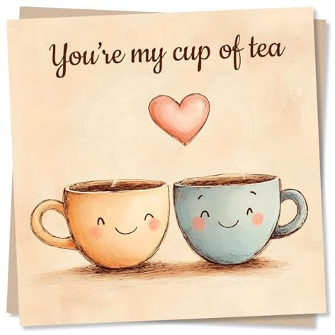 Sweet Happy Anniversary Card for a Special Someone and Tea Lover - You're My Cup of Tea, Heart - for a Boyfriend, Girlfriend, Partner, Wife, Husband