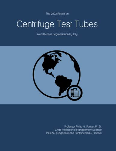 The 2023 Report on Centrifuge Test Tubes: World Market Segmentation by City