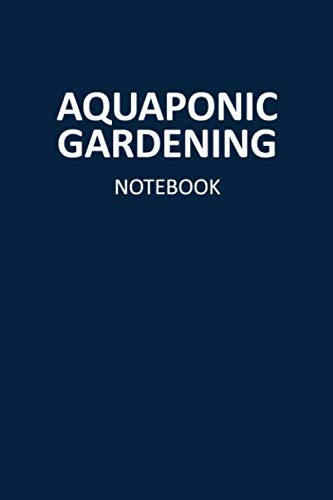 Aquaponic Gardening Notebook: Blank, Lined Journal (Softcover)