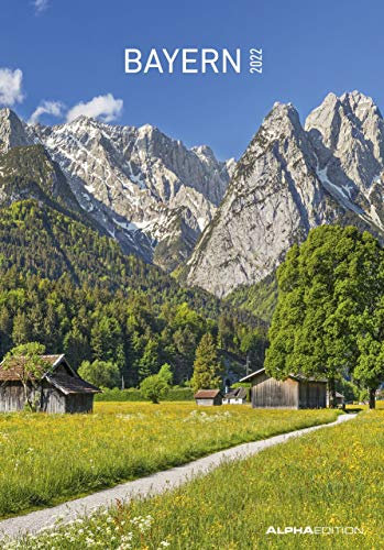 Bayern 2022 - Bild-Kalender 23,7x34 cm - Regional-Kalender - Wandkalender - mit Platz für Notizen - Alpha Edition