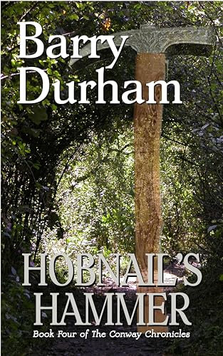 Hobnail's Hammer: Book Four of the Conway Chronicles