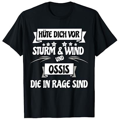 Hüte Dich Vor Sturm & Wind & Ossis Die In Rage Sind DDR Ost T-Shirt