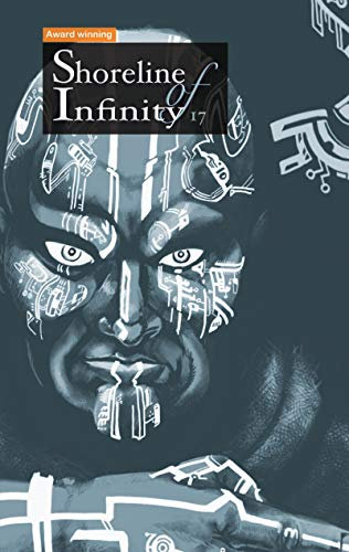 Shoreline of Infinity 17: Science Fiction Magazine (Shoreline of Infinity-Science Fiction Magazine) (English Edition)