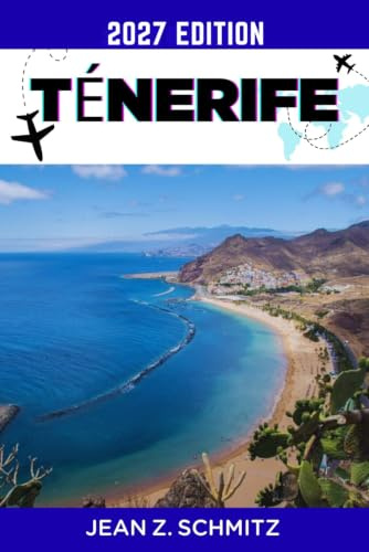 TÉNERIFE GUIDE DE VOYAGE: Explorez Tenerife en 7 jours avec un budget limité, profitez d'expériences incroyables sans vous ruiner.