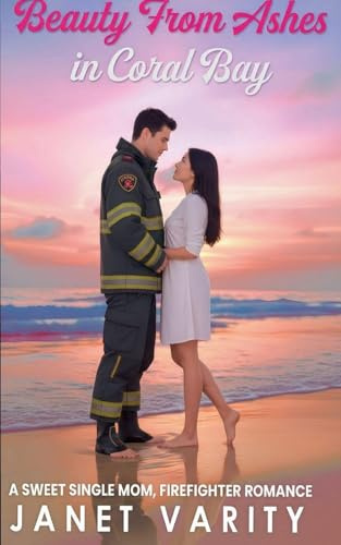 Beauty From Ashes in Coral Bay (Coral Bay Love Stories, Band 2)