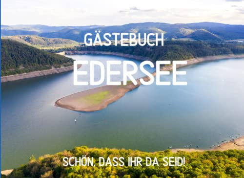 Gästebuch Edersee-Schön, dass ihr da seid: Einschreibebuch für Gäste von Ferienhäusern, Ferienwohnungen, Campingplätzen, Airbnb, Pensionen oder Hotels, Herberge, Schutzhütte, 120 S.