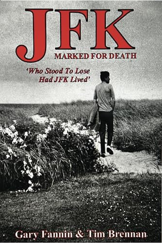 JFK-Marked For Death: Who Stood to Lose Had JFK Lived (English Edition)