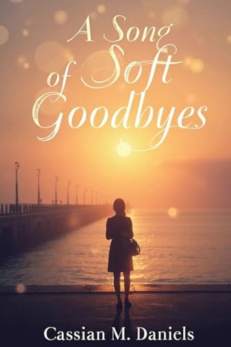 A Song of Soft Goodbyes
