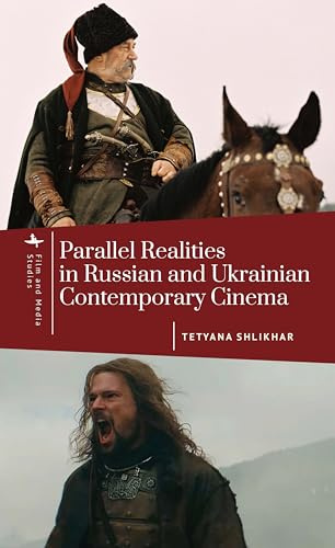 Parallel Realities in Russian and Ukrainian Contemporary Cinema (Film and Media Studies)