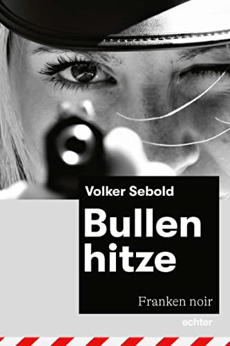 Bullenhitze: Franken noir