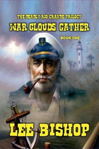 War Clouds Gather (The Deadly Rio Grande Trilogy, Band 1)