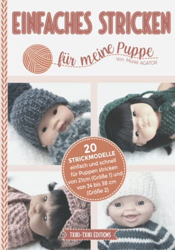Einfaches striken für meine puppe: 20 Strickmodelle, die auch für Strickanfängerin geeignet sind.