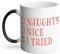 Thermoreagierende Tasse Magische Tasse – Naughty – Nizza – I tried Christmas Winter Santa Gift – 325 ml