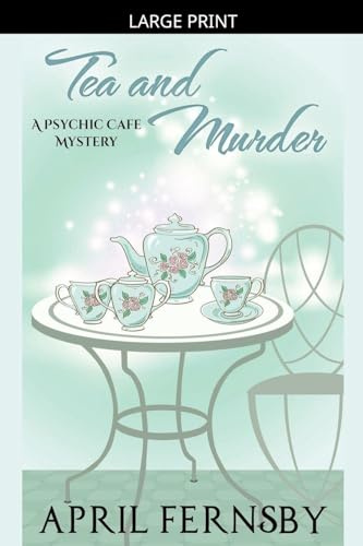 Tea and Murder (A Psychic Cafe Mystery, Band 3)