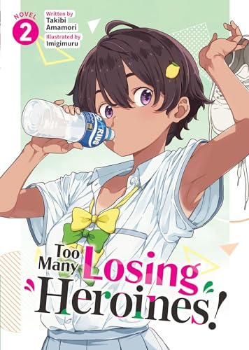 Too Many Losing Heroines!: Light Novel (Too Many Losing Heroines!, 2, Band 2)