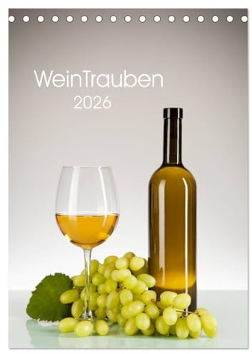WeinTrauben 2026 (Tischkalender 2026 DIN A5 hoch), CALVENDO Monatskalender: Wein und Weintrauben (CALVENDO Lifestyle)