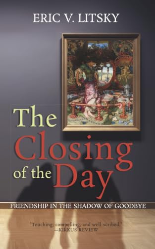 The Closing of the Day: Friendship in the Shadow of Goodbye