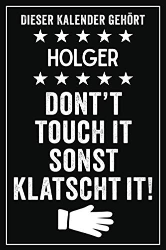 Holger - Don't touch it sonst klatscht it!: Lustiger Personalisierter Kalender 2021 A5 I Klassisch & Elegant In Schwarz I Taschenkalender 2021 I ... Geschenk für Familie, Freunde, Kollegen