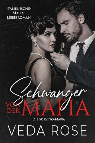 Schwanger von der Mafia: Italienische-Mafia-Liebesroman (Die Sorvino-Mafia 6)