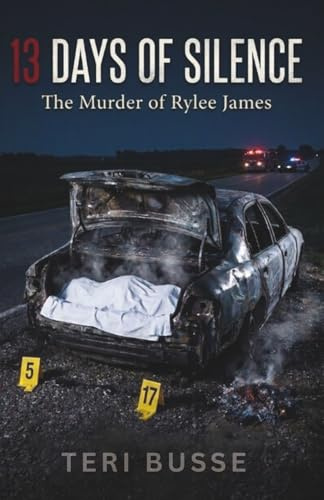 13 Days of Silence : the Murder of Rylee James