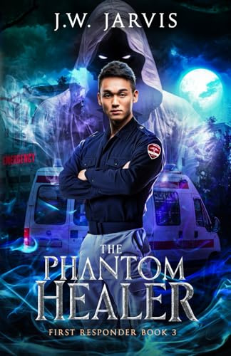 The Phantom Healer: A Magical Fantasy Trilogy (First Responder, Band 3)