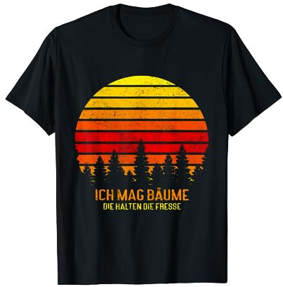 Ich Mag Bäume Die Halten Die Fresse T-Shirt