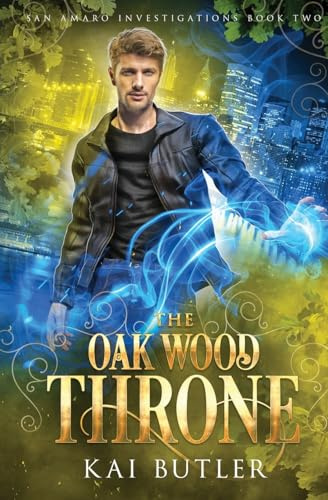 The Oak Wood Throne (San Amaro Investigations, Band 2)