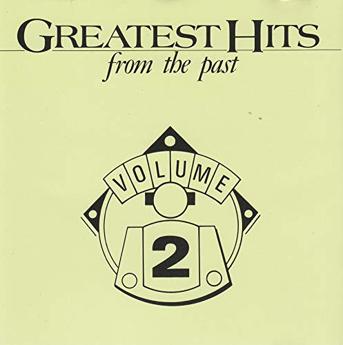 Greatest Hits … FR0M THE PAST
