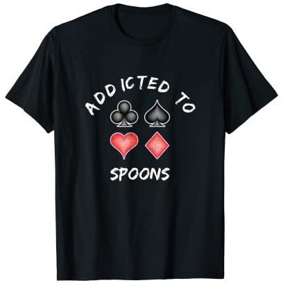 Addicted To Spoons - Playing Card Game T-Shirt
