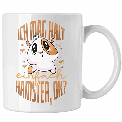 Trendation Lustige Tasse für Hamster Besitzer als Geschenkidee Hamster Fan Ich Mag Halt Einfach Hamster (Weiß)