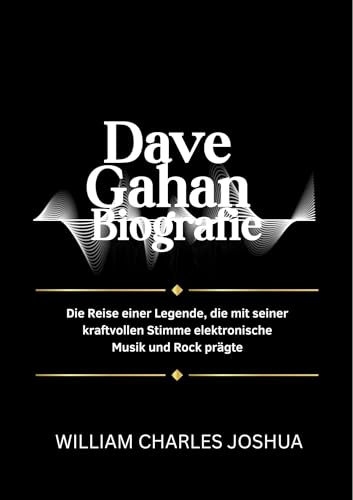 DAVE GAHAN BIOGRAFIE: Die Reise einer Legende, die mit seiner kraftvollen Stimme elektronische Musik und Rock prägte
