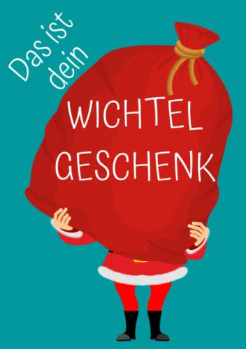 Das ist dein Wichtelgeschenk: Lustiges Geschenk zu Weihnachten. Witzige Wichtelgeschenke Ideen für Frauen, Männer und Kinder. Wichtel Geschenkidee Weihnachtswichtel Notizbuch