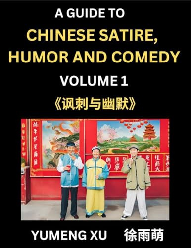 Laughing at Life (Part 1): A Guide to Chinese Satire, Humor and Comedy, Discover Satirical Humor, Learn Reading Funny Chinese Essays and Stories, ... Easy Lessons of Mandarin Chinese Witty Tales