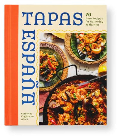 Tapas Espana: 70 Easy Recipes for Gathering and Sharing