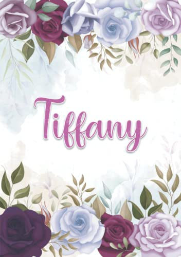 Tiffany: Notizbuch A5 | Personalisierter vorname Tiffany | Geburtstagsgeschenk für Frau, Mutter, Schwester, Tochter | Design: Blumendekoration | 120 Seiten liniert, Kleinformat A5 (14,8 x 21 cm)