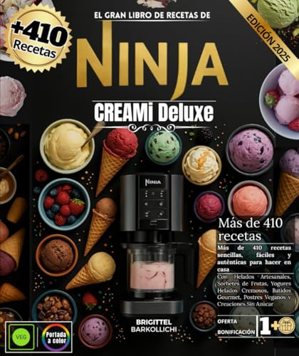 EL GRAN LIBRO DE RECETAS DE NINJA CREAMI DELUXE: Más de 410 Recetas Sencillas, Fáciles y Auténticas para Hacer en Casa con Helados Artesanales, ... Postres Veganos y Creaciones Sin Azúcar