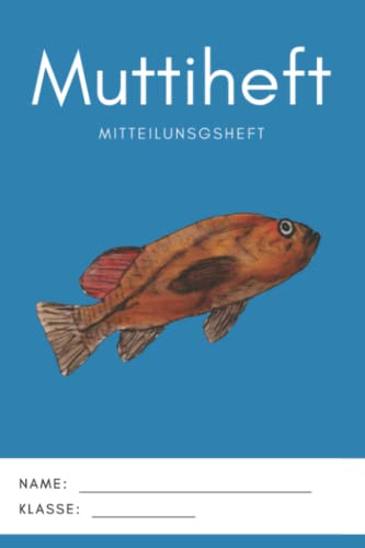 Muttiheft, Mitteilungsheft oder Entschuldigungsheft, für Grundschule und Kindergarten: Lehrer Eltern Heft ca. A5 64 Seiten liniert leer | FISCH Hintergrund BLAU
